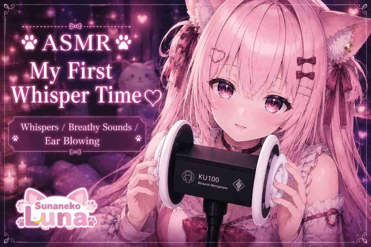 【ASMR / Vol.1】 My First Whisper Time♡ 모래 고양이 루나 | Whispering · Breathy Sounds · Ear Blowing · 속삭임 · 한숨 · 귀 후